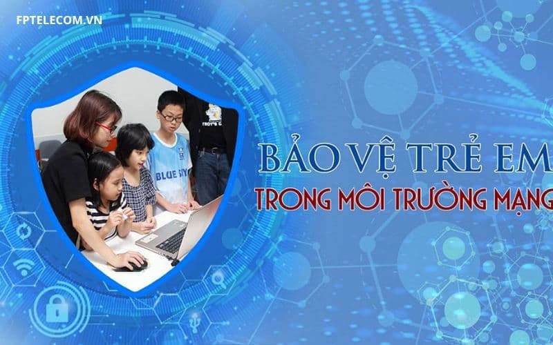 Biện pháp bảo vệ trẻ em trên không gian mạng